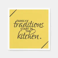 Family Traditions Start in the Kitchen Napkins