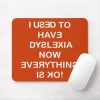 I Used To Have Dyslexia White Text Mouse Pad