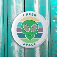 I Need Space | Funny Vintage Alien Pun Button