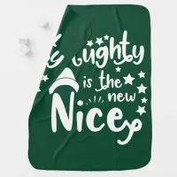 naughty is the new nice baby blanket