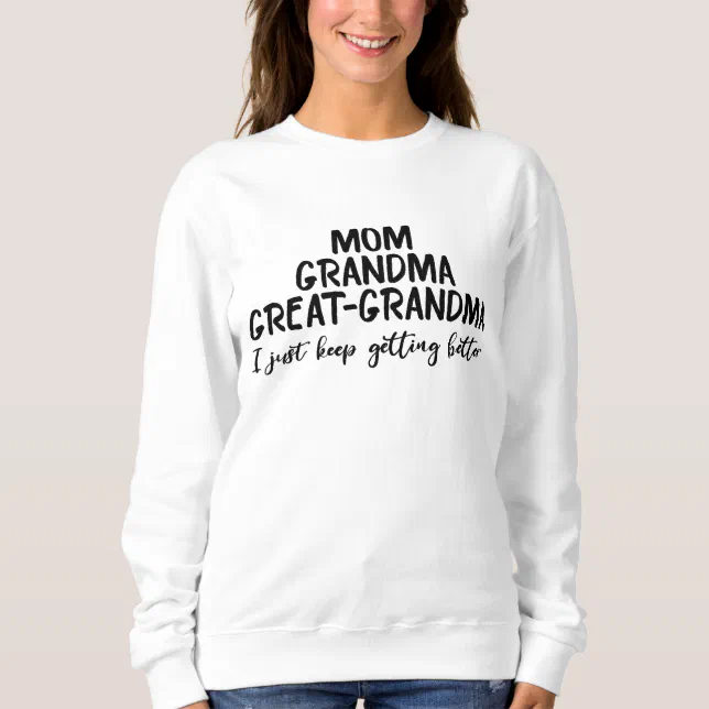 Mom Grandma Great-Grandma Pregnancy Announcement Sweatshirt