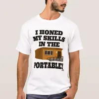 I Honed My Skills in the Portable Slogan Fun T-Shirt