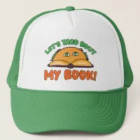 Taco Bout My Book Funny Writer Promotion Trucker Hat