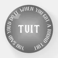 Humorous Grey Gradient 'Round Tuit' Motivational Paperweight