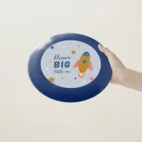 Dream Big Little One Cute Cartoon Space Rocket Wham-O Frisbee