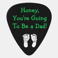 'Honey, You're Going to be a Dad" White Footprints Guitar Pick