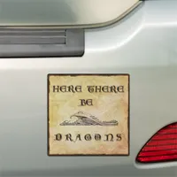 Here There Be Dragons Car Magnet