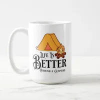 Life is Better around a Campfire Coffee Mug