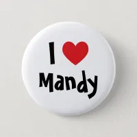 I Love Mandy Pinback Button