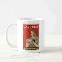 Coffee Makes Everything Better Vintage Ad Coffee Mug