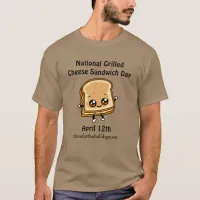 National Grilled Cheese Sandwich Day - April 12th  T-Shirt