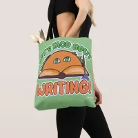 Taco Bout Writing Fun Writer Cartoon Motto Tote Bag