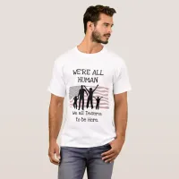 We all Deserve to be here Immigration  Shirt