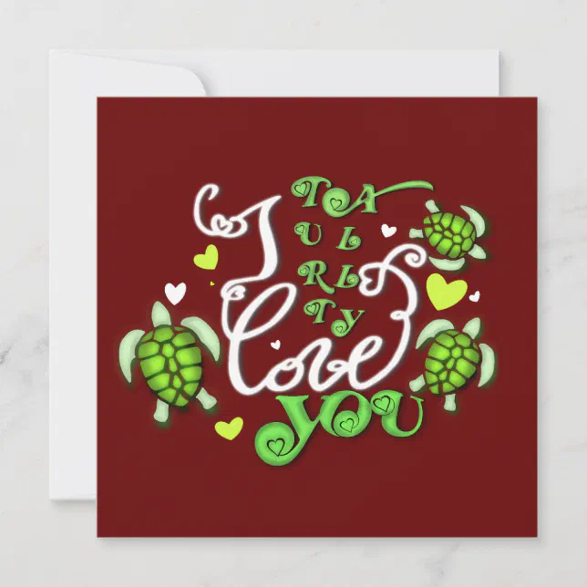 I turtally love you - Valentines Day Holiday Card