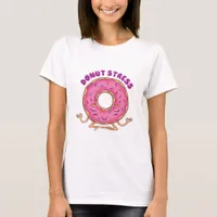 Donut Stress T-Shirt