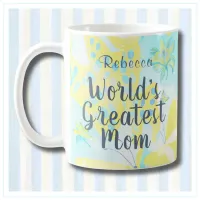 World's Greatest Mom Mixed Media Floral Coffee Mug