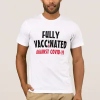 Fully Vaccinated against Covid-19 T-Shirt