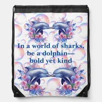 Monogram In a World of Sharks, Be a Dolphin White Drawstring Bag