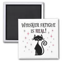 Whisker Fatigue Is Real Funny Cat Saying Magnet