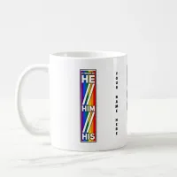 Pride Colors My Pronouns are He Him His  Coffee Mug