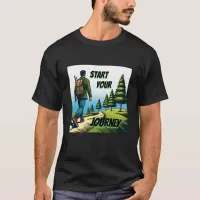 Start Your Journey | Hiking a Trail  T-Shirt