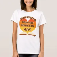 Writing From the Heart Is My Art Author Logo T-Shirt