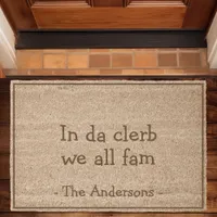 In Da Clerb We All Fam Funny Doormat