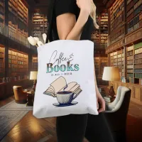 Coffee and Books is All I Need Tote Bag