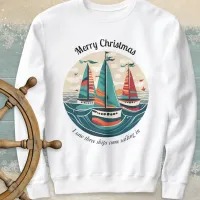 I Saw Three Ships Sailboats Ocean Christmas  Sweatshirt