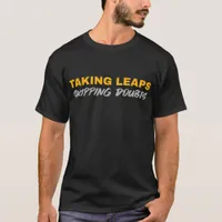 Taking Leaps Skipping Doubts Motivational Script T-Shirt