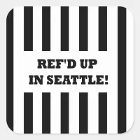 Ref'd Up In Seattle with Replacement Referees Square Sticker