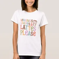 Lattes Please - Fall T-Shirt