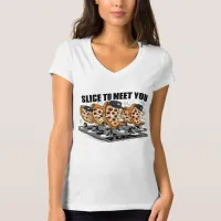 Slice To Meet You Funny Pizza T-Shirt