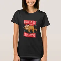 Adorable Sloth Wake Me Up When Its Christmas T-Shirt