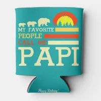 Funny "My Favorite People Call Me Papi"  Can Cooler