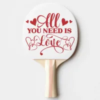 All You Need Is Love Typography Ping Pong Paddle