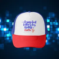 Happy First Father's Day Daddy | Trucker Hat