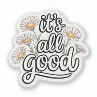 It's All Good Daisy Flower Vinyl Sticker