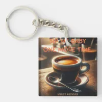 'Sip me baby one more time.' Espresso Keychain