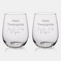 Happy Thanksgiving from our Family to Yours etched Stemless Wine Glass