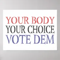 My Body My Choice Meme Vote Dem Poster
