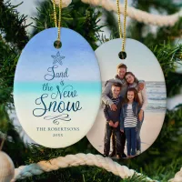 Beach Christmas Sand Is The New Snow Ceramic Ornament