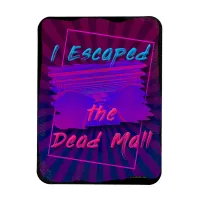 Escape a Dead Mall Magnet