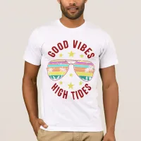 Stylish Sunglasses With Good Vibes High Tides T-Shirt