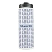 He Him Gender Pronouns in Blue Repeat Thermal Tumbler