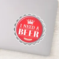 Need Craft Beer Fun Beer Drinker Bottle Cap Quote Sticker