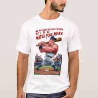 My Boy Might Not Always Swing But I Do So  T-Shirt