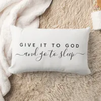 Give It To God Good Night Faith Quote Lumbar Pillow