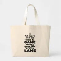 All Work No Time To Board Game Fun Motto Large Tote Bag