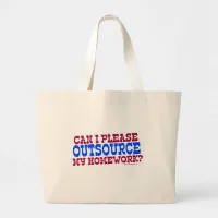 Outsource My Homework Fun School Saying Large Tote Bag